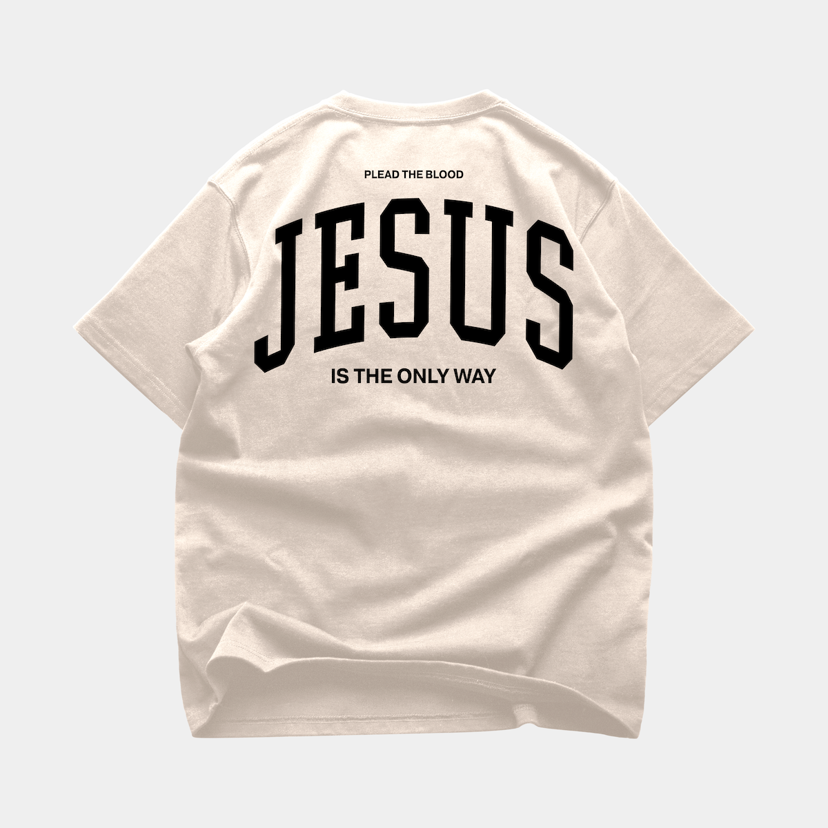 JESUS IS THE ONLY WAY OVERSIZE T-SHIRT IN CREAM